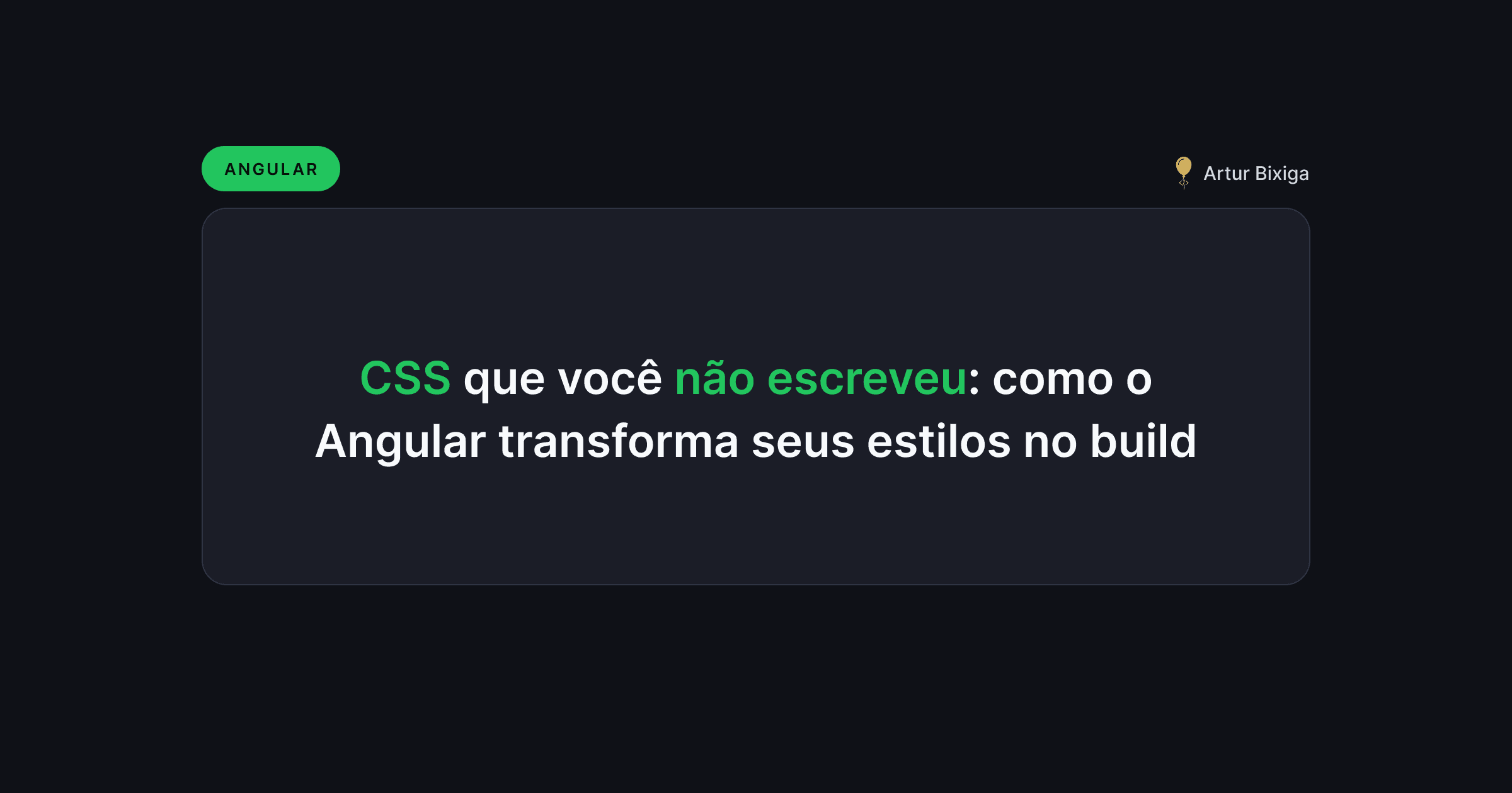 CSS que você não escreveu: como o Angular transforma seus estilos no build